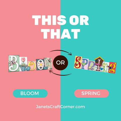 A vibrant image titled "This or That," featuring two sections: "Bloom" with floral letters on the left and "Spring" with festive lettering on the right. A rotating arrow suggests DIY Kit ideas. At the bottom, it reads, "JanetsCraftCorner.com," promoting their Bloom Word Block Shelf Sitter craft kit.