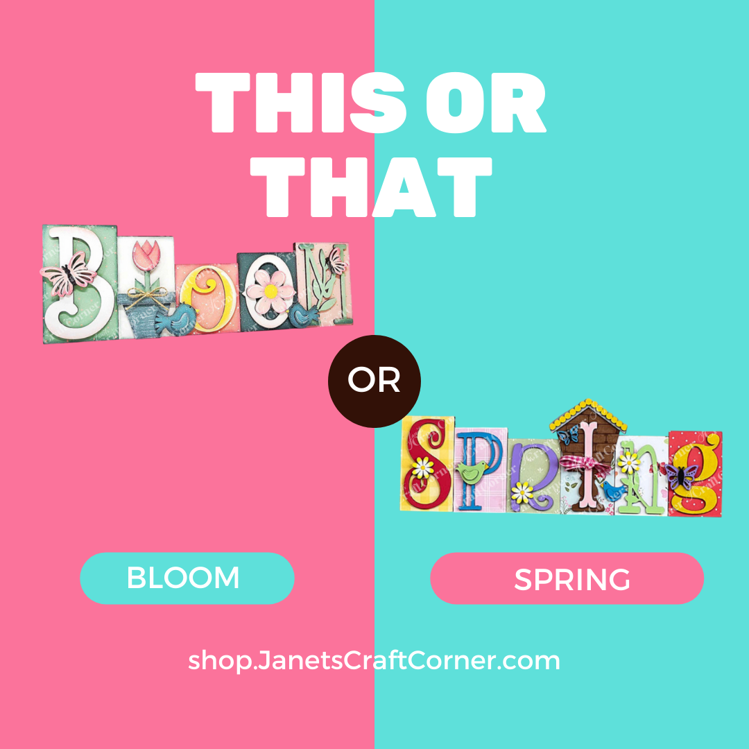 A vibrant image titled "This or That," featuring two sections: "Bloom" with floral letters on the left and "Spring" with festive lettering on the right. A rotating arrow suggests DIY Kit ideas. At the bottom, it reads, "JanetsCraftCorner.com," promoting their Bloom Word Block Shelf Sitter craft kit.