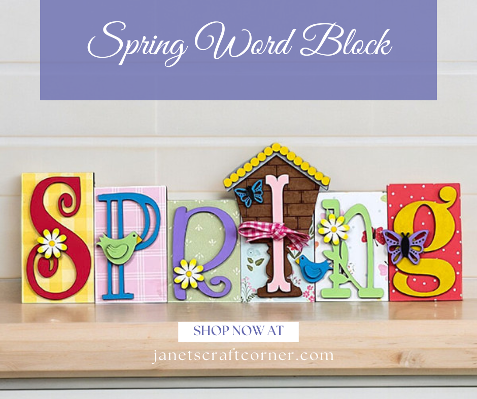 The "Spring Word Block Shelf Sitter" is a vibrant DIY craft kit featuring blocks that spell "SPRING," adorned with birds, butterflies, and flowers on each letter. It's subtly enhanced by a wooden shelf background. Visit janetscraftcorner.com for details.