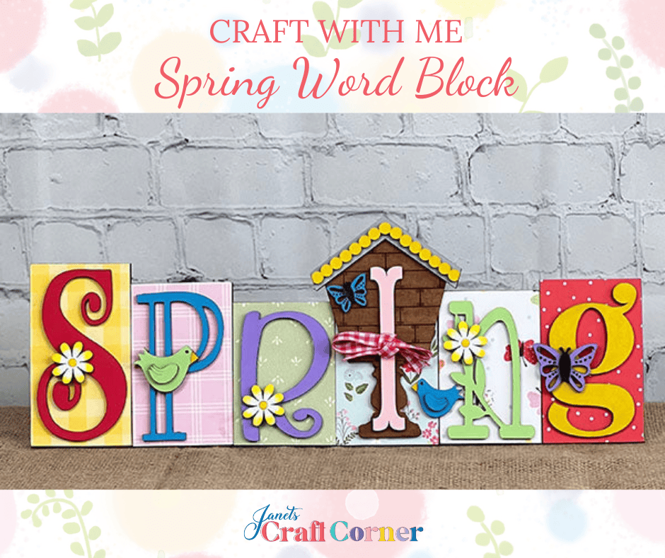 Wooden blocks spell "SPRING" with flowers and butterflies, ideal for DIY decor. Set against a white brick wall, pink text reads "Craft with Me, Spring Word Block" by Janet's Craft Corner.