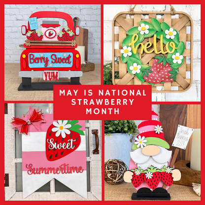 Celebrate May as National Strawberry Month with these four strawberry-themed crafts: a red truck with "Berry Sweet" sign, a farmhouse décor wooden "hello" sign with strawberries, a "Sweet Summertime" board featuring Janet's Craft Corner Strawberry Gnome Shelf Sitter, and a gnome holding strawberries.