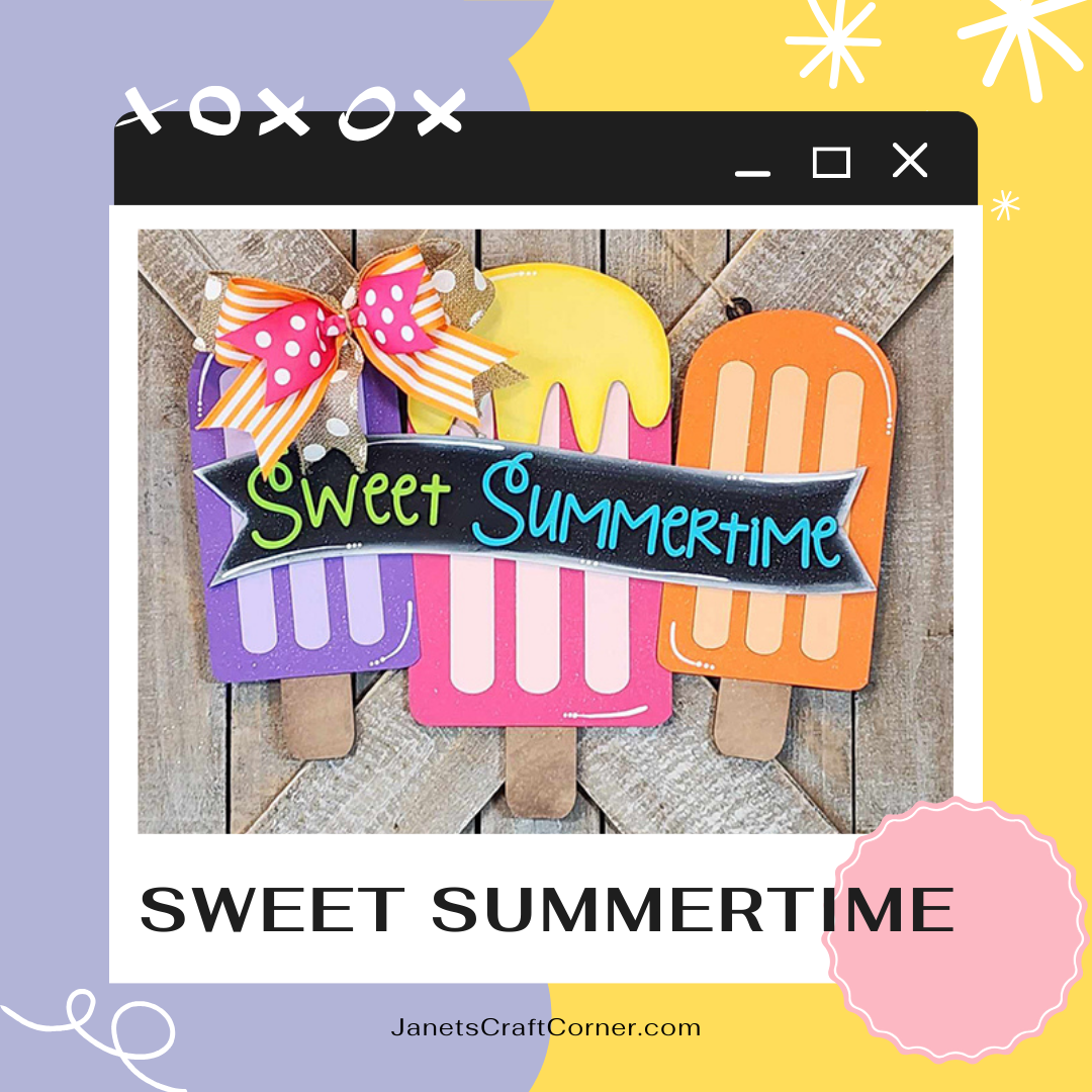 Janet's Craft Corner presents the Popsicle Interchangeable Insert, a DIY home decor kit that allows you to craft colorful popsicle decorations displayed against a wooden background with a "Sweet Summertime" sign. The image is framed by a digital window adorned with playful doodles and pastel colors, perfectly captioned "SWEET SUMMERTIME," making it an ideal addition to your home décor.