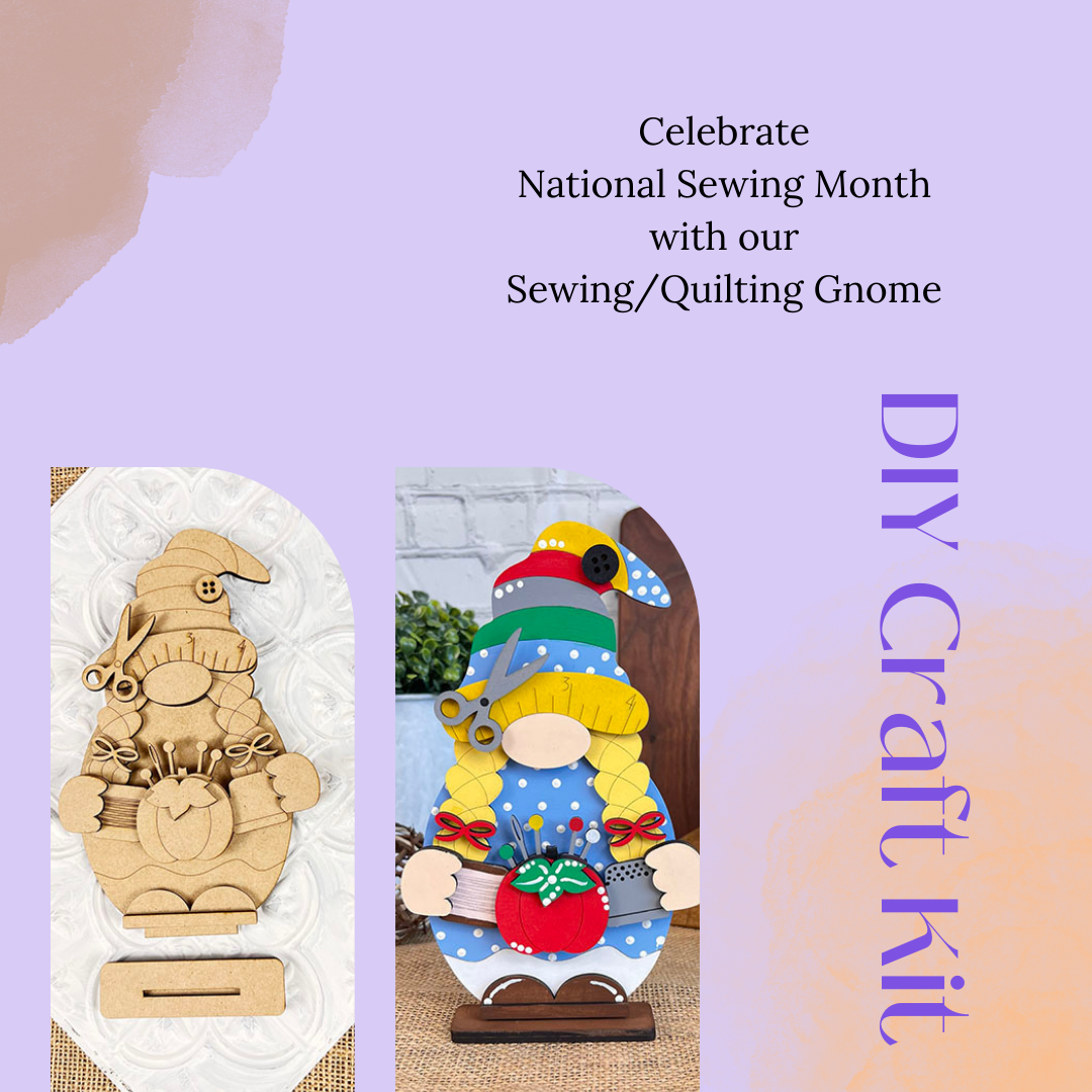 Image of two gnome figures in a sewing-themed DIY craft kit from Janet's Craft Corner. The unfinished wood gnome is on the left; the colorful Quilting Gnome with sewing items is on the right. Text reads "Celebrate National Sewing Month with our DIY Craft Kit." Enhance your home décor!.