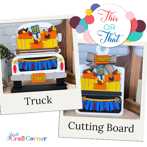 A split image depicts two fall-themed crafts: a truck with pumpkins and "FALL" banner, and a breadboard decoration with similar elements. Titled "This or That," it's perfect for decor. Try Janet's Craft Corner DIY kit, featuring 1 breadboard base and interchangeable insert.