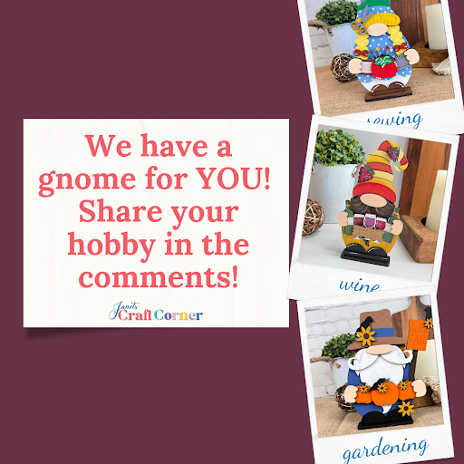 A sign reads, "We have a gnome for YOU! Share your hobby in the comments!" Next to it are images of Janet's Craft Corner gnomes depicting hobbies like quilting, sewing, wine, and gardening—each with charming DIY kit accessories perfect for enhancing your home décor.