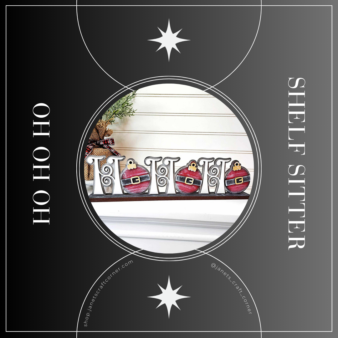 The Ho Ho Ho Shelf Sitter from Janet's Craft Corner is a festive decor piece featuring Santa-hat-designed letters framed with white stars and "SHELF SITTER" text. Ideal for DIY craft enthusiasts, this hand-painted kit adds seasonal charm to any space.