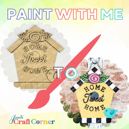 A colorful banner displays Janet's Craft Corner's DIY "Home Tweet Home Birdhouse Door Hanger" kit. On the left is the plain wooden birdhouse; an arrow leads right to its transformation into lively home décor, under the headline "Paint With Me.