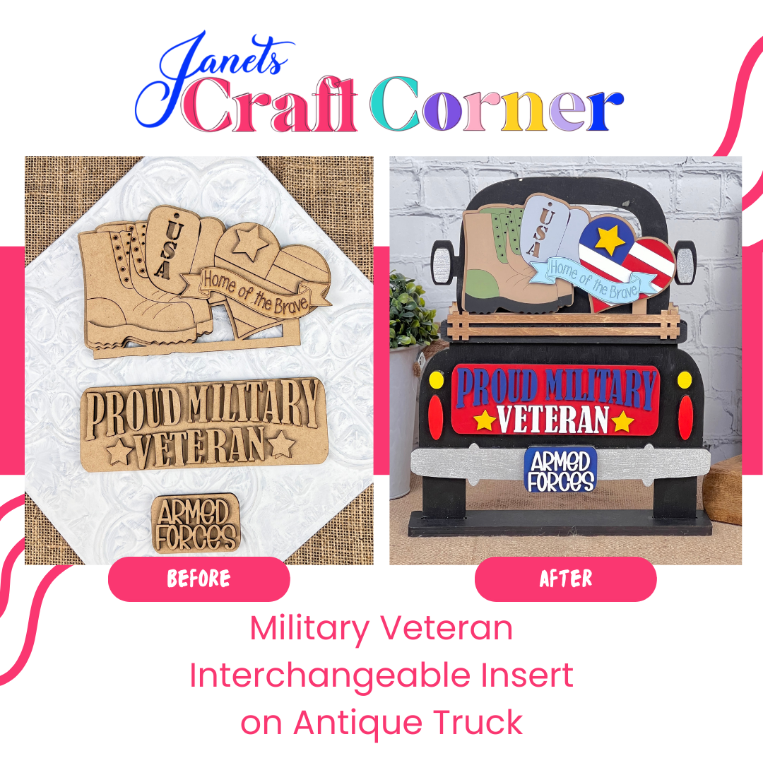 Explore Janet's Craft Corner's 'Military Interchangeable Insert' - a DIY kit featuring before and after images of military-themed wooden cutouts like boots and a 'Proud Military Veteran' sign on an antique truck. Perfect for home decor enthusiasts who love interchangeable designs.