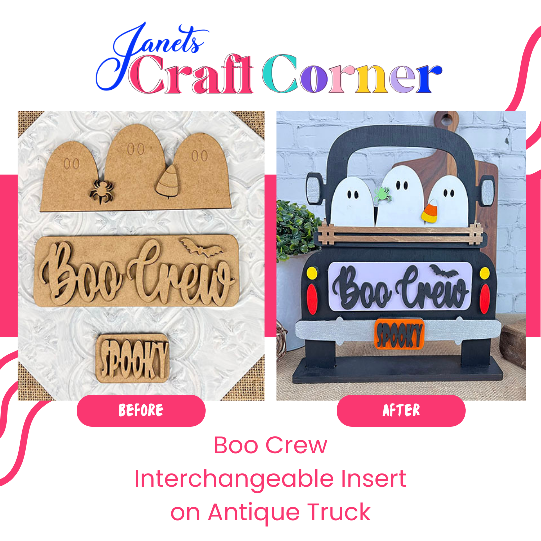 Promotional image for Janet's Craft Corner featuring the new "Boo Crew Interchangeable Insert" DIY craft kit. Left side labeled "Before" with separate pieces; right side "After," showing ghosts and pumpkins in a truck with a charming "Spooky" sign. Perfect for adding a spooky touch to your decor.