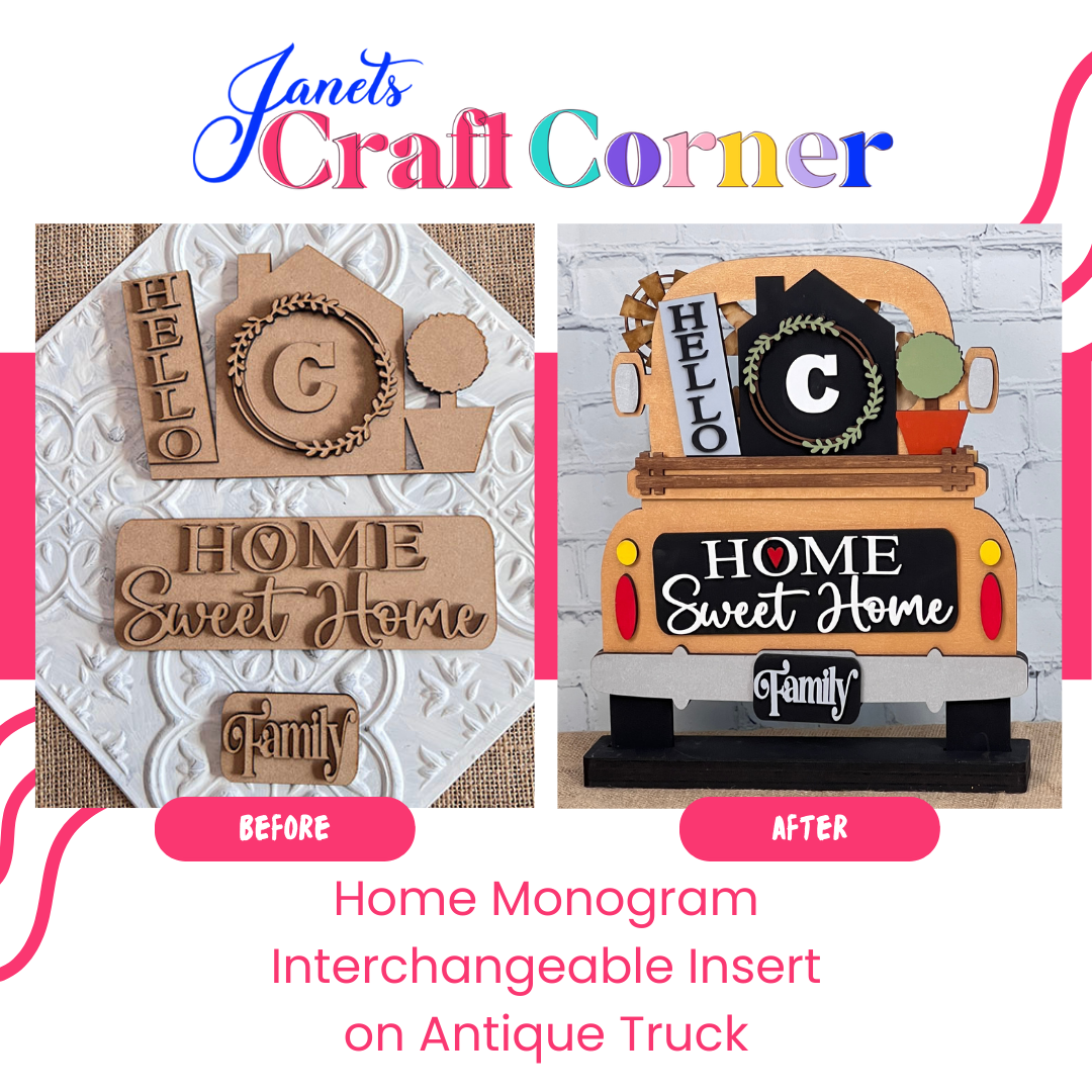 Two images display Janet's Craft Corner's Home Monogram Interchangeable Insert. The "before" shows wooden cutouts: "Hello," "Home Sweet Home," and a monogrammed "C." The "after" transforms them into an antique truck design, perfect for DIY home decor enthusiasts seeking charm.