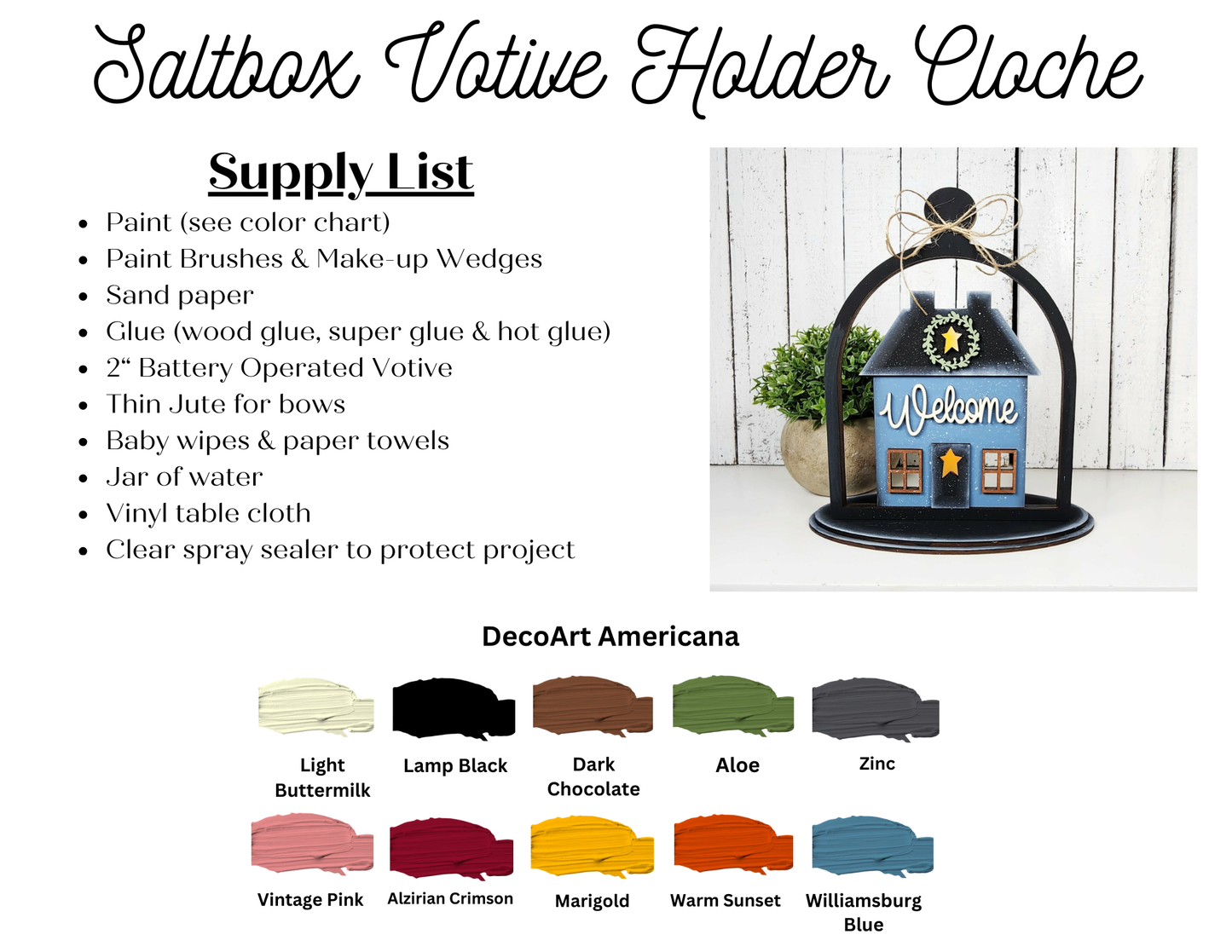Janet's Craft Corner Salt Box Votive Holder Cloche DIY kit (set of 1): Includes supply list, color chart, unfinished wood craft house under cloche, paint swatches, and all assembly materials and tools.