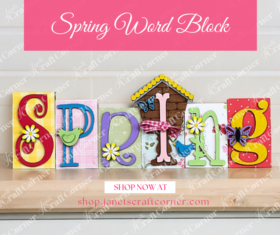 The "Spring Word Block Shelf Sitter" is a vibrant DIY craft kit featuring blocks that spell "SPRING," adorned with birds, butterflies, and flowers on each letter. It's subtly enhanced by a wooden shelf background. Visit janetscraftcorner.com for details.
