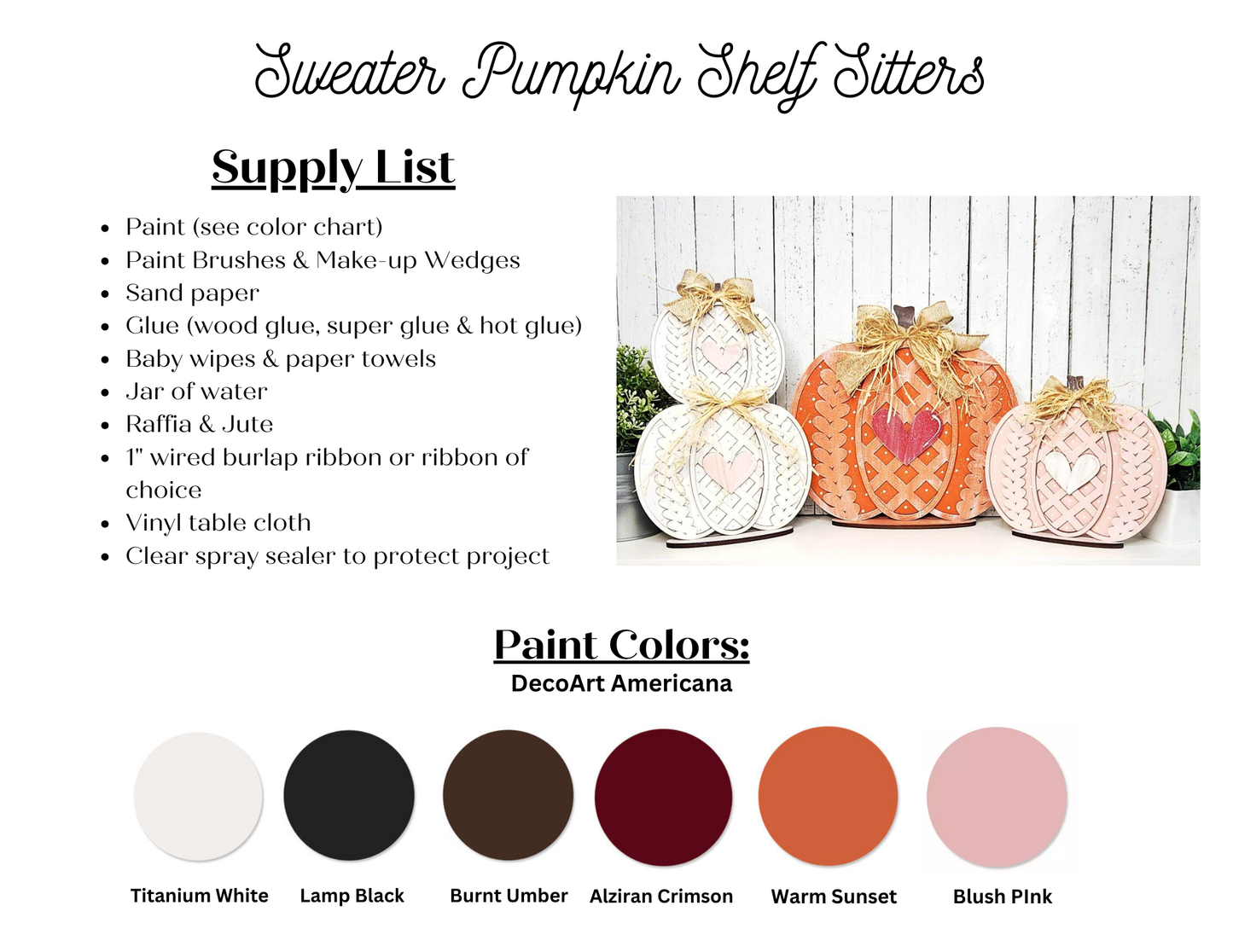 Introducing the Sweater Pumpkin Shelf Sitters - Set of 3 from Janet's Craft Corner, a DIY home decor craft kit that includes everything you need to create stunning pumpkin decorations. This set comes with a crafting supply list and a guide for paint colors such as Titanium White, Lamp Black, Burnt Umber, Alizarin Crimson, Warm Sunset, and Blush Pink. Transform your space with this charming home decor kit featuring three beautiful example pumpkin designs.