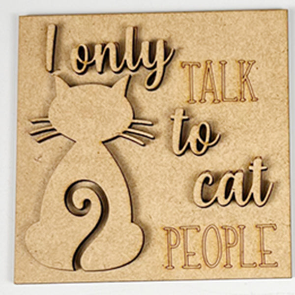 Cat Swappable Squares by Janet's Craft Corner: a wooden sign featuring a cat silhouette and "I only talk to cat people"—ideal for DIY seasonal decor or your craft kit, with charming wood cut-outs.