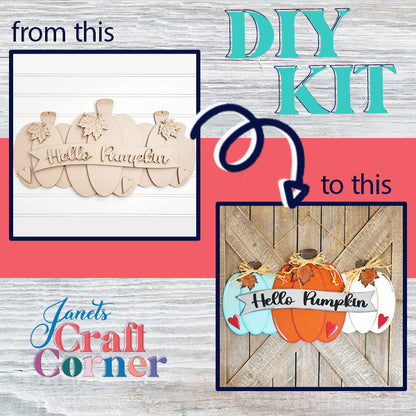 Illustration showcasing the transformation of a DIY home decor kit. The "from this" section features plain wooden cutouts labeled "Hello Pumpkin" from the Hello Pumpkin Door Hanger kit. The "to this" section reveals the finished product: painted pumpkins in vibrant orange, white, and blue, embellished with heart designs. Text: Janet's Craft Corner.